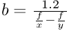 b=1.2/(f/x-f/y)
